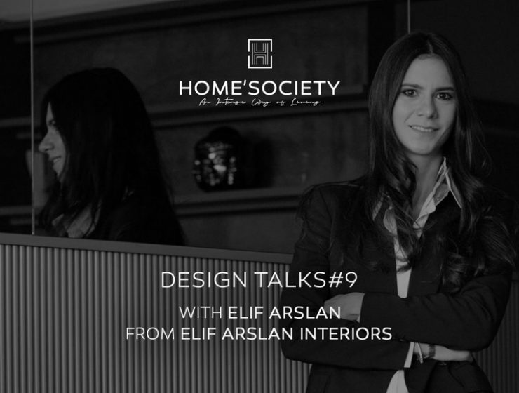 home'society Home&#8217;Society Design Talks: Elif Arslan horizontal 1 740x560